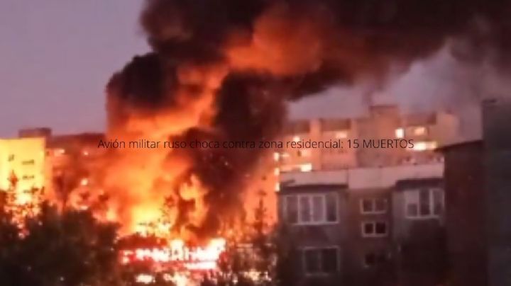 Avión militar ruso choca contra zona residencial: 15 MUERTOS